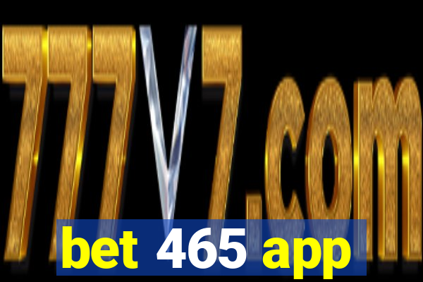 bet 465 app